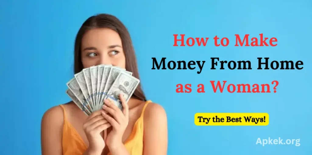 How Can Women Earn Money From Home