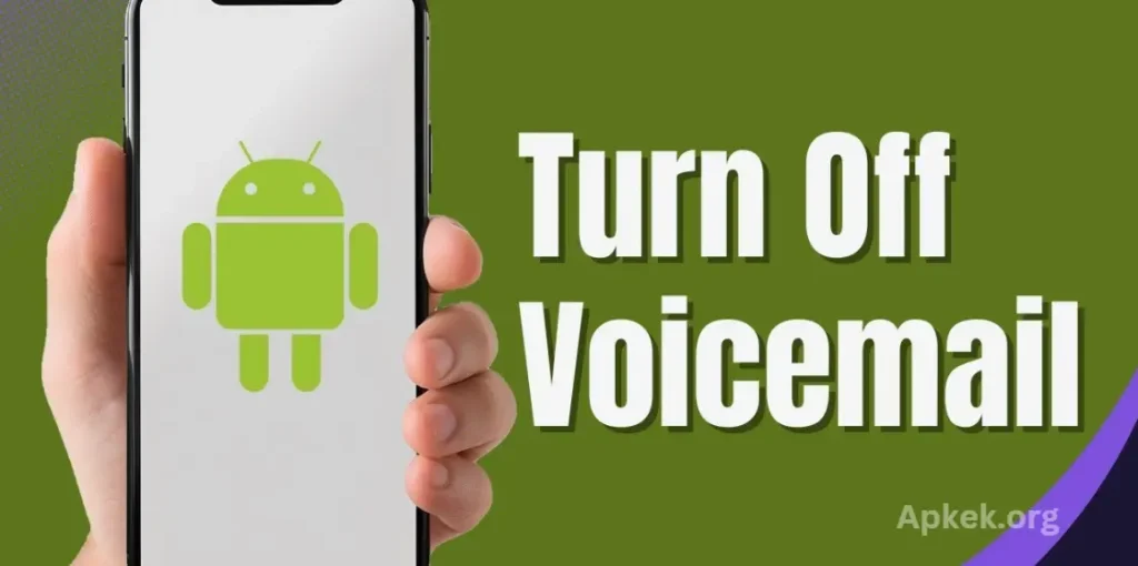 How to Turn Off Voicemail on Android