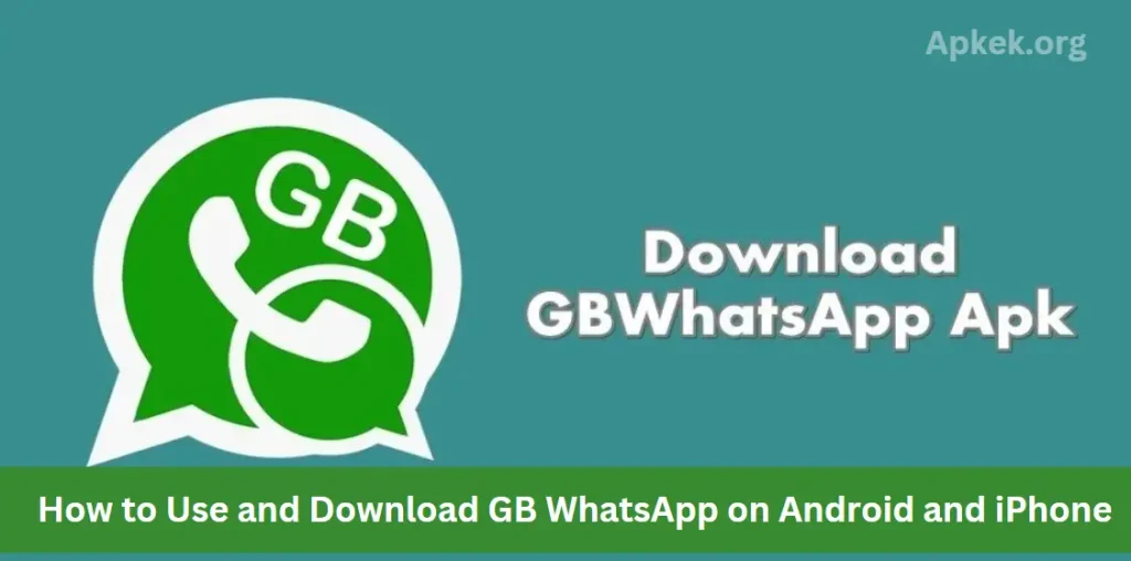 How to Use and Download GB WhatsApp on Android and iPhone